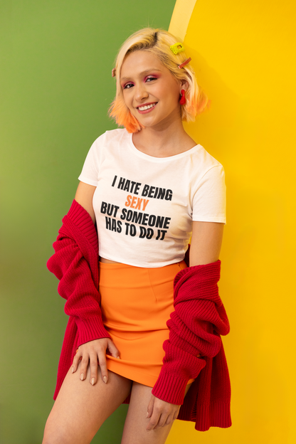 I HATE BEING SEXY QUOTED WOMEN CROP TOP